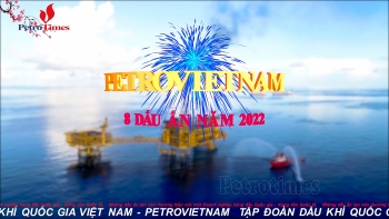 [PetroTimesMedia] Petrovietnam – 8 Dấu ấn năm 2022