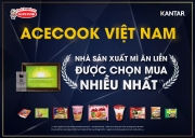 Acecook Việt Nam: Nhà sản xuất mì ăn liền được người tiêu dùng lựa chọn nhiều nhất năm 2018, 2019